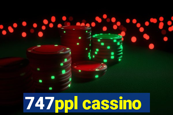 747ppl cassino